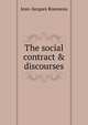The social contract & discourses, Jean-Jacques Rousseau 