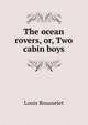 The ocean rovers, or, Two cabin boys, Louis Rousselet 