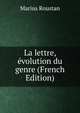 La lettre, evolution du genre (French Edition), Marius Roustan 