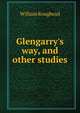 Glengarry's way, and other studies, William Roughead 