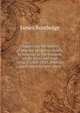 Chapters in the history of popular progress, chiefly in relation to the freedom of the press and trial by jury. 1660-1820. With an application to later years, James Routledge 