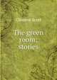 The green room; stories, Clement Scott 