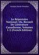 Le Repertoire National; Ou, Recueil De Litterature Canadienne, Volumes 1-2 (French Edition), Adolphe Basile Routhier 