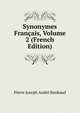 Synonymes Francais, Volume 2 (French Edition), Pierre Joseph Andre Roubaud 