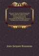 OEuvres: Projet De Paix Perp?tuelle. Polysynodie De L'abb? De Saint-Pierre. Contrat Social. Consid?rations Sur Le Gouvernement De Pologne. Lettres ? M. Butta-Foco (French Edition), Jean-Jacques Rousseau 