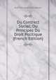 Du Contract Social; Ou Principes Du Droit Politique (French Edition), Jean-Jacques Rousseau 