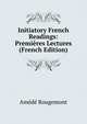 Initiatory French Readings: Premieres Lectures (French Edition), Amede Rougemont 