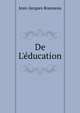 De L'?ducation, Jean-Jacques Rousseau 