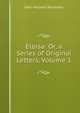 Eloisa: Or, a Series of Original Letters, Volume 1, Jean-Jacques Rousseau 