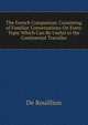 The French Companion: Consisting of Familiar Conversations On Every Topic Which Can Be Useful to the Continental Traveller, De Rouillion 