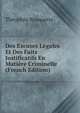 Des Excuses Legales Et Des Faits Justificatifs En Matiere Criminelle (French Edition), Theophile Rouquette 