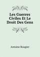 Les Guerres Civiles Et Le Droit Des Gens (French Edition), Antoine Rougier 