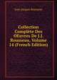 Collection Complete Des OEuvres De J.J. Rousseau, Volume 14 (French Edition), Jean-Jacques Rousseau 