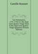 Les Volontaires, 1791-1794 I.E. Dix-Sept Cent Quatre-Vingt-Onze A Dix-Sept Cent Quatre-Vingt-Quatorze (French Edition), Camille Rousset 