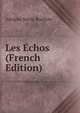 Les Echos (French Edition), Adolphe Basile Routhier 