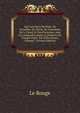 Les Curiositez De Paris, De Versailles, De Marly, De Vincennes, De S. Cloud, Et Des Envirions: Avec Les Antiquitez Justes & Pr?cises Fur Chaque Sujet . En Taille Douce, Volume 1 (French Edition), Le Rouge 