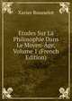 Etudes Sur La Philosophie Dans Le Moyen-Age, Volume 1 (French Edition), Xavier Rousselot 