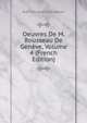Oeuvres De M. Rousseau De Geneve, Volume 4 (French Edition), Jean-Jacques Rousseau 