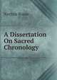 A Dissertation On Sacred Chronology, Nathan Rouse 