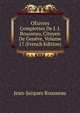 OEuvres Complettes De J. J. Rousseau, Citoyen De Geneve, Volume 17 (French Edition), Jean-Jacques Rousseau 