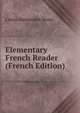 Elementary French Reader (French Edition), Louis Alexandre Roux 