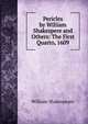 Pericles by William Shakespere and Others: The First Quarto, 1609, William Shakespeare 