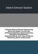 A Pocket-Book of Marine Engineering Rules and Tables: For the Use of Marine Engineers, Naval Architects, Designers, Draughtsmen, Superintendents, and . Care of Marine Machinery, Naval & Mercantile, Albert Edward Seaton 