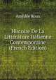 Histoire De La Litterature Italienne Contemporaine (French Edition), Amedee Roux 