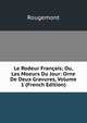 Le Rodeur Francais; Ou, Les Moeurs Du Jour: Orne De Deux Gravures, Volume 1 (French Edition), Rougemont 