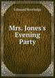 Mrs. Jones's Evening Party, Edmund Routledge 