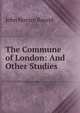 The Commune of London: And Other Studies, John Horace Round 