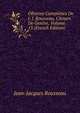 OEuvres Complettes De J. J. Rousseau, Citoyen De Geneve, Volume 13 (French Edition), Jean-Jacques Rousseau 