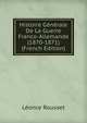 Histoire Generale De La Guerre Franco-Allemande (1870-1871) (French Edition), Leonce Rousset 