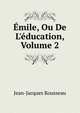 ?mile, Ou De L'?ducation, Volume 2, Jean-Jacques Rousseau 