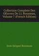 Collection Complete Des OEuvres De J.J. Rousseau, Volume 7 (French Edition), Jean-Jacques Rousseau 