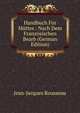 Handbuch Fur Mutter.: Nach Dem Franzosischen Bearb (German Edition), Jean-Jacques Rousseau 