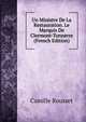 Un Ministre De La Restauration. Le Marquis De Clermont-Tonnerre (French Edition), Camille Rousset 