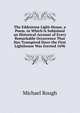 The Eddystone Light-House, a Poem. to Which Is Subjoined an Historical Account of Every Remarkable Occurrence That Has Transpired Since the First Lighthouse Was Erected 1696, Michael Rough 