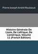 Histoire G?n?rale De L'asie, De L'afrique, De L'am?rique, Volume 11 (French Edition), Pierre Joseph Andre Roubaud 