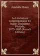 La Litterature Contemporaine En Italie: Troisieme Periode, 1873-1883 (French Edition), Amedee Roux 