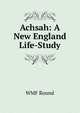 Achsah: A New England Life-Study, WMF Round 