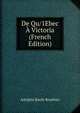 De Qu/1Ebec A Victoria (French Edition), Adolphe Basile Routhier 