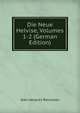Die Neue Helvise, Volumes 1-2 (German Edition), Jean-Jacques Rousseau 