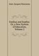Emilius and Sophia: Or, a New System of Education, Volume 2, Jean-Jacques Rousseau 