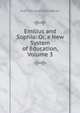 Emilius and Sophia: Or, a New System of Education, Volume 3, Jean-Jacques Rousseau 
