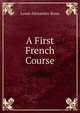 A First French Course, Louis Alexandre Roux 