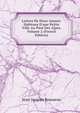 Lettres De Deux Amans: Habitans D'une Petite Ville Au Pied Des Alpes, Volume 2 (French Edition), Jean-Jacques Rousseau 