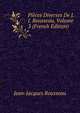 Pieces Diverses De J. J. Rousseau, Volume 3 (French Edition), Jean-Jacques Rousseau 