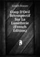 Coup D'Oeil R?trospectif Sur La Lunetterie (French Edition), Joseph Rouyer 