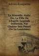 La Nouvelle Atala: Ou, La Fille De L'Esprit; Legende Indienne, Par Chahta-Ima Pseud. (De La Louisiane), Adrien Rouquette 